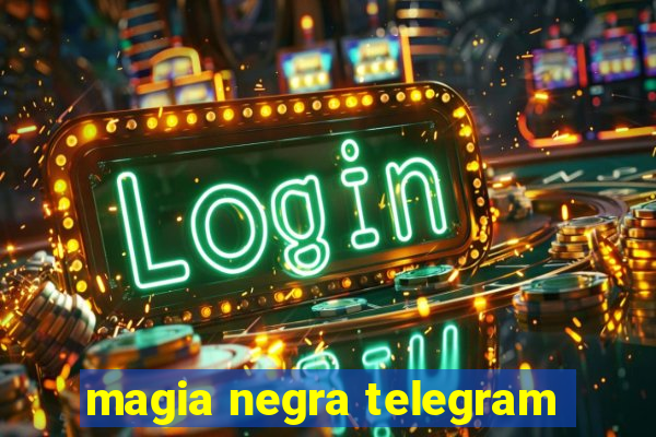 magia negra telegram